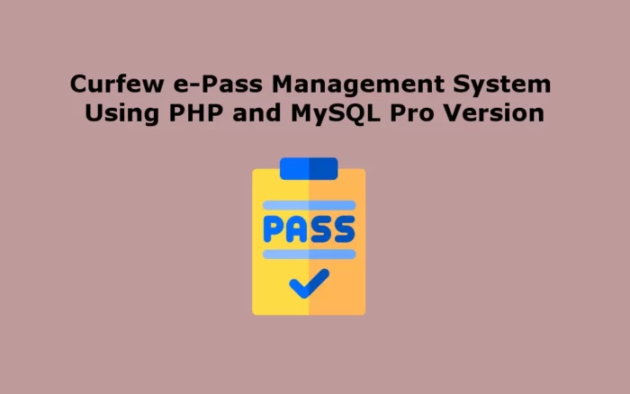 دانلود سیستم مدیریت E-PASS CURFEW با استفاده از PHP و MYSQL PRO
